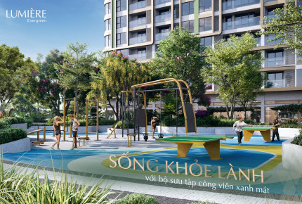 Sống khỏe lành tại LUMIÈRE Evergreen với bộ sưu tập công viên xanh mát